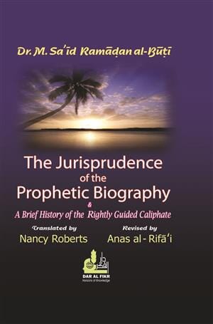 Jurisprudence Of The Pro Phetic Biography Religious Books محمد سعيد رمضان البوطي 