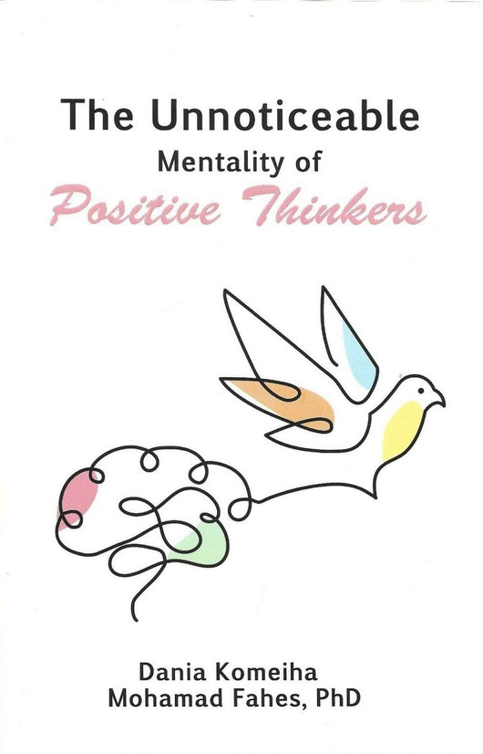 The Unnoticeable mentality of positive thinkers Personal Development Dania Koumayha - Mohamad Fahess
