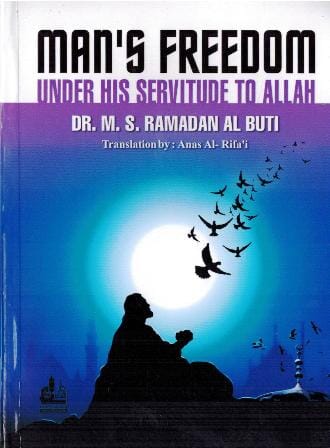 Man's Freedom Under his Servitude to God-Allah Religious Books محمد سعيد رمضان البوطي 